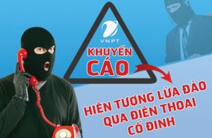 VNPT KHUYẾN CÁO: Tái diễn hiện tượng lừa đảo nhắc nợ cước qua điện thoại cố định, di động